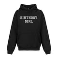 “BIRTHDAY GIRL" Hoodie | Center Placement | Black