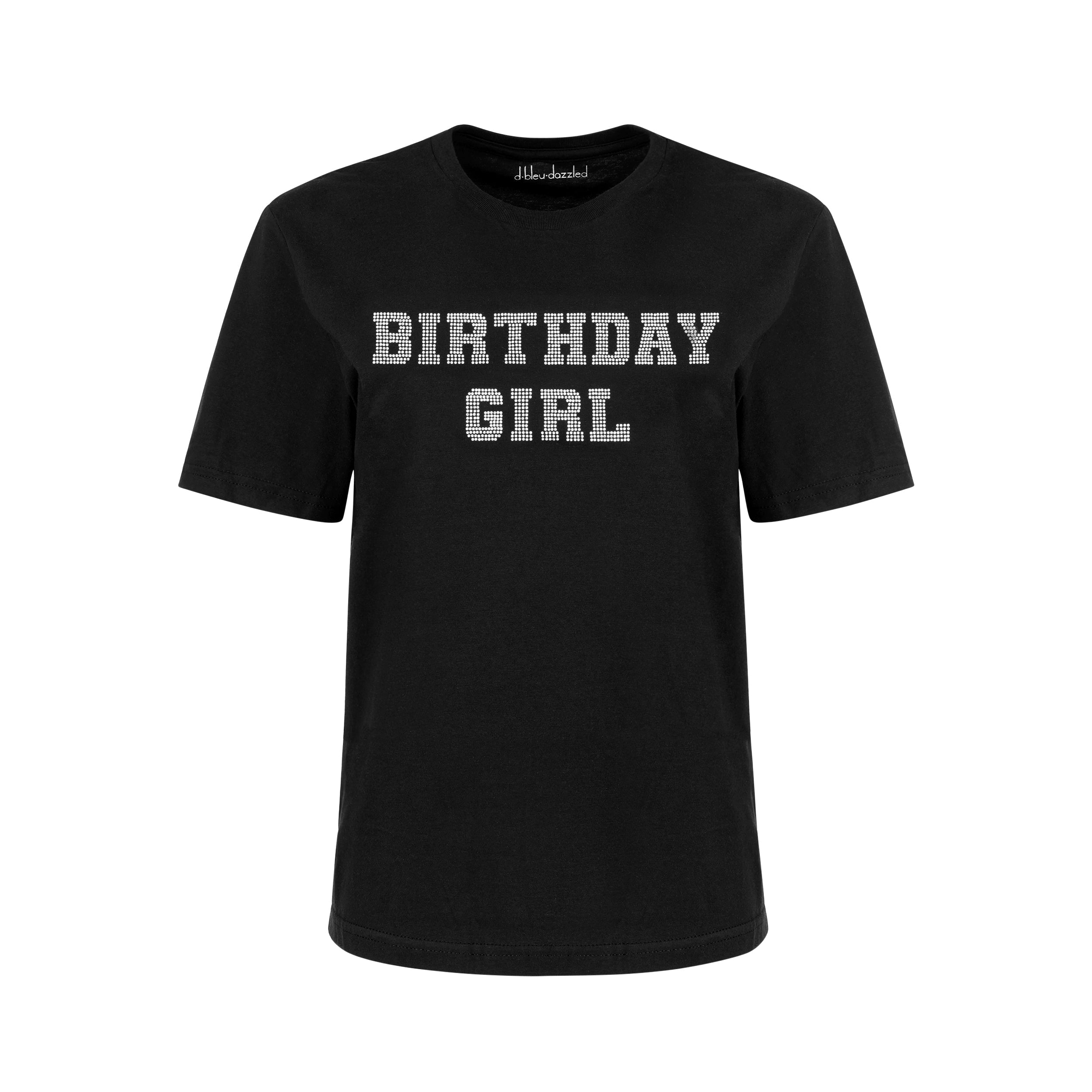 "BIRTHDAY GIRL" T-Shirt |  Center Placement | Black