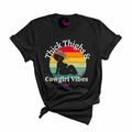 THICK THIGHS & COWGIRL  VIBES TEE