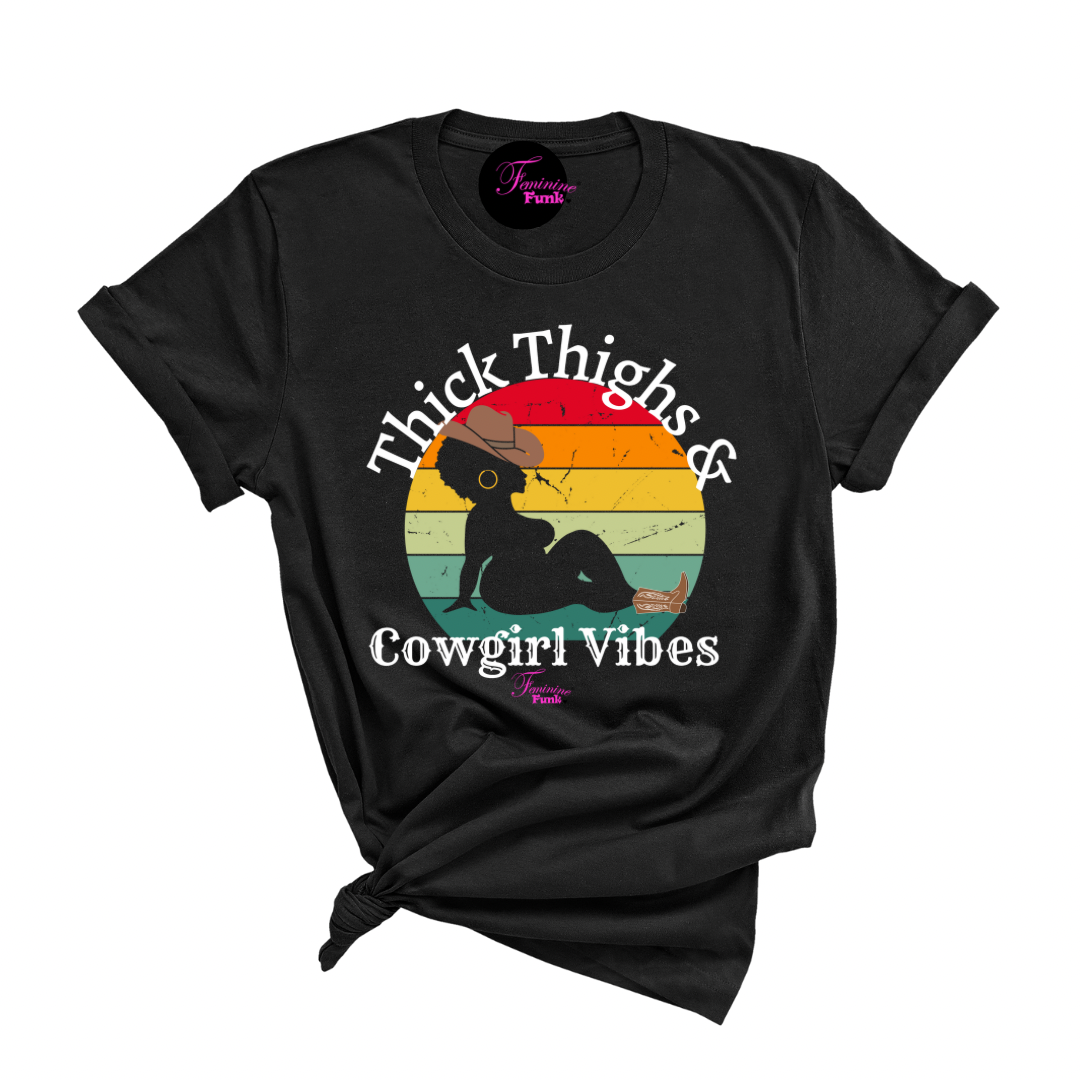 THICK THIGHS & COWGIRL  VIBES TEE