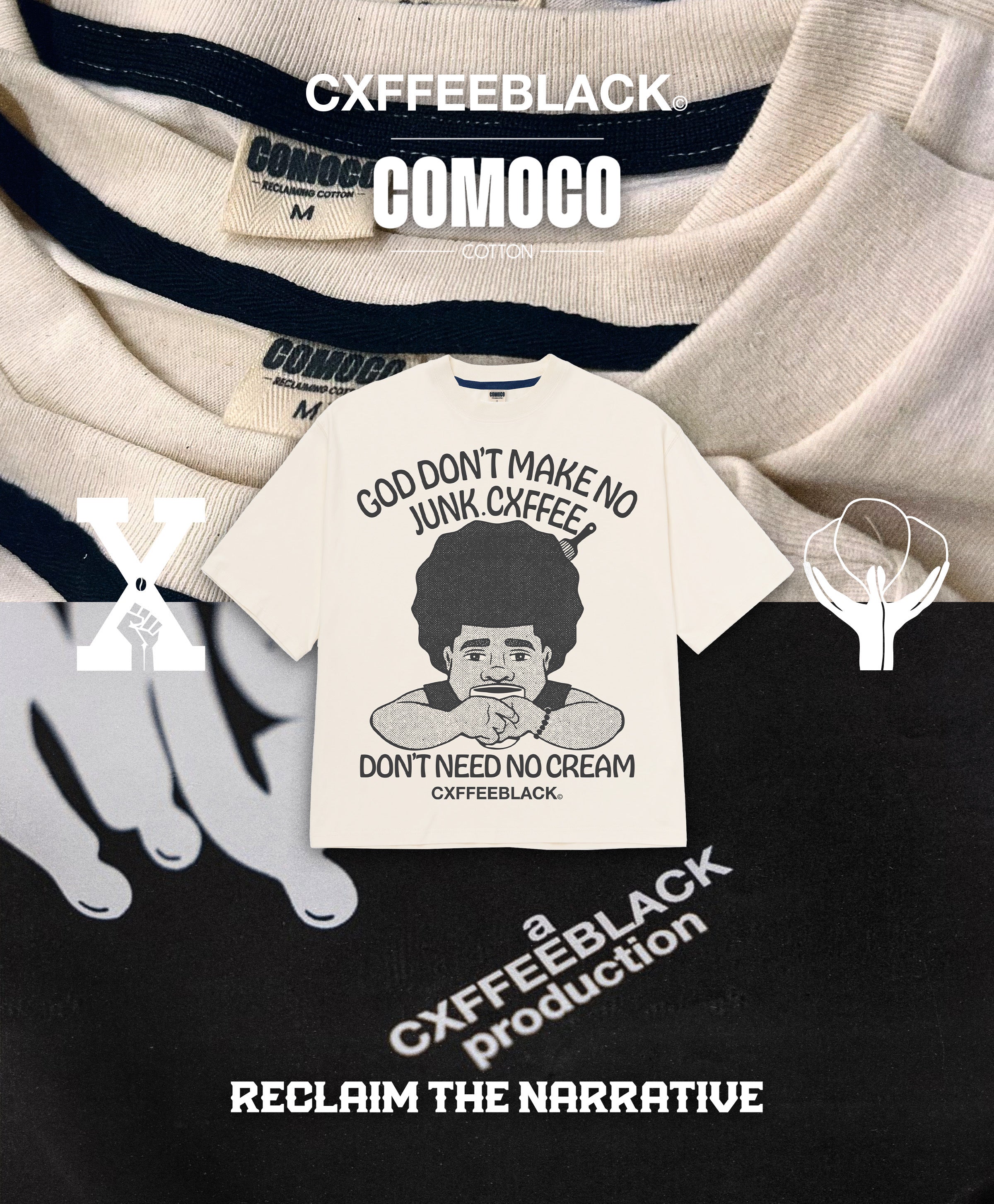 GOD DONT MAKE NO JUNK: made from cotton supply owned by black farmers// Cxffeeblack X Comoco Cotton by Netflix’s Stephen Satterfield