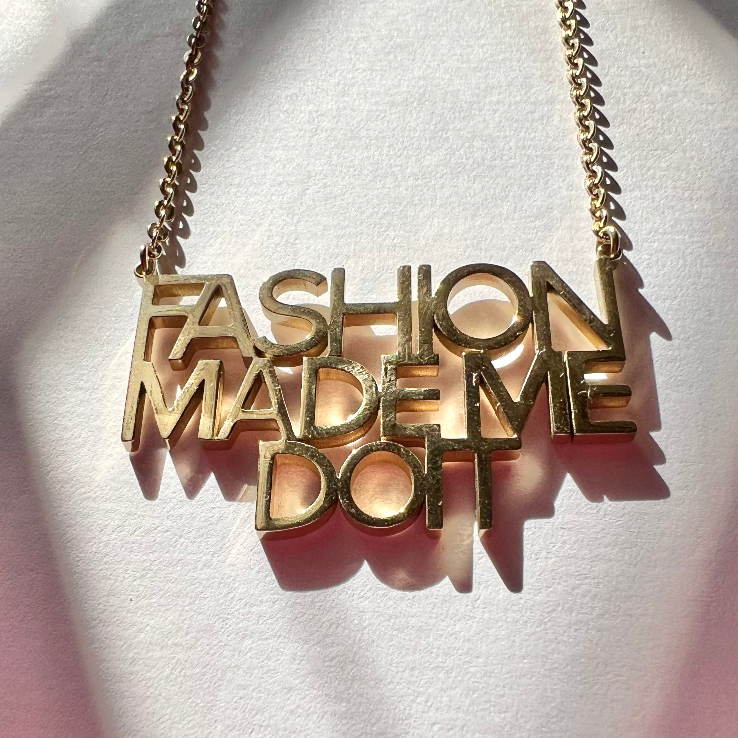 Fashion Made Me Do It Necklace