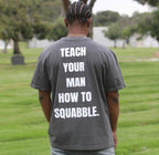 TEACH YOUR MAN HOW TO SQUABBLE