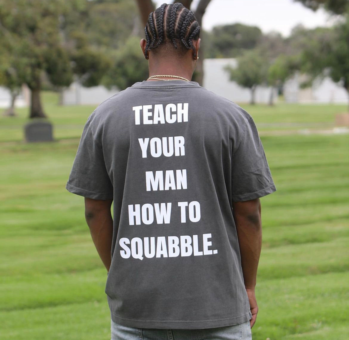 TEACH YOUR MAN HOW TO SQUABBLE