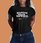 Pushing Black Forward - Black History Shirt - BHM