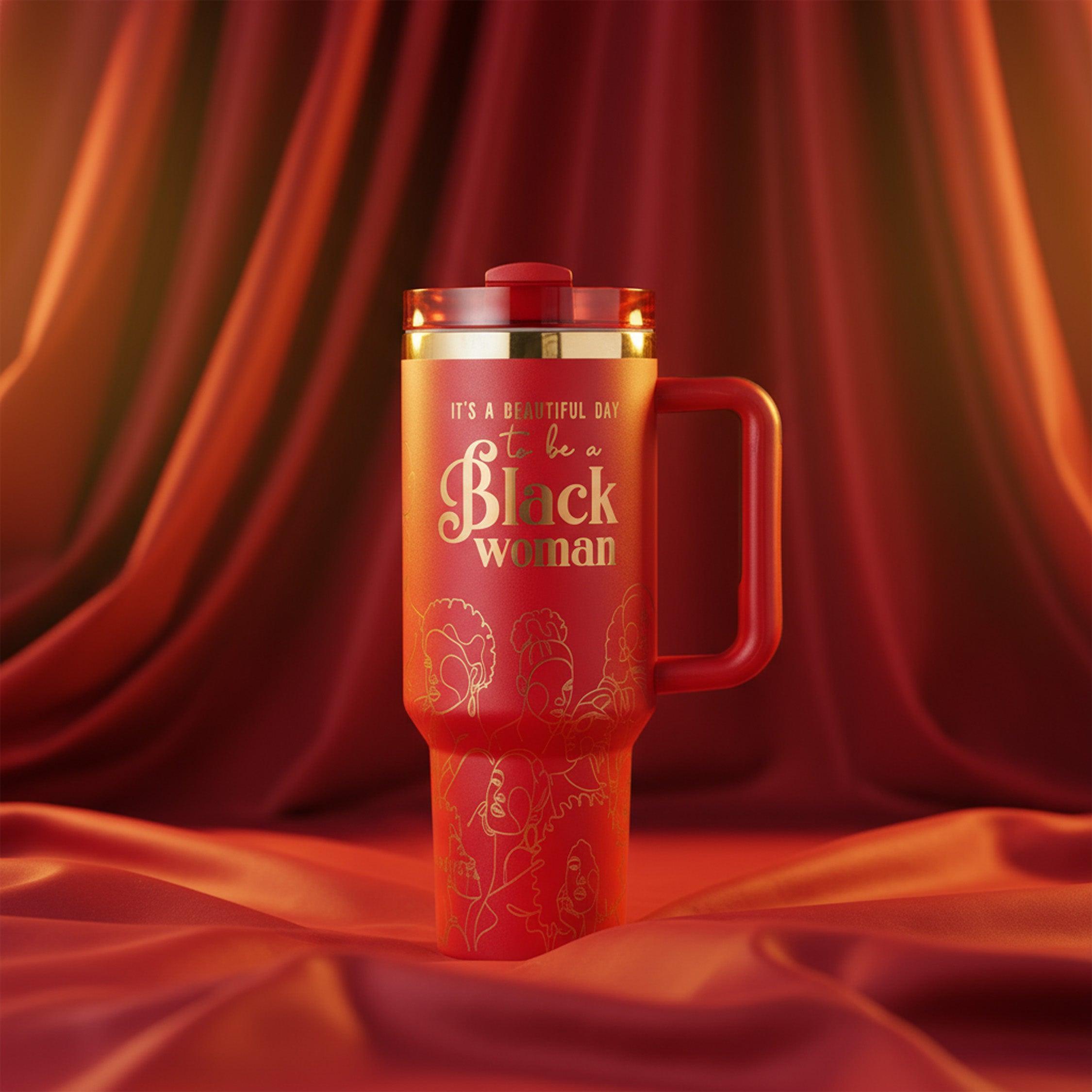 "Crimson Reign" 40oz Insulated Tumbler – "It’s a Beautiful Day to be a Black Woman"